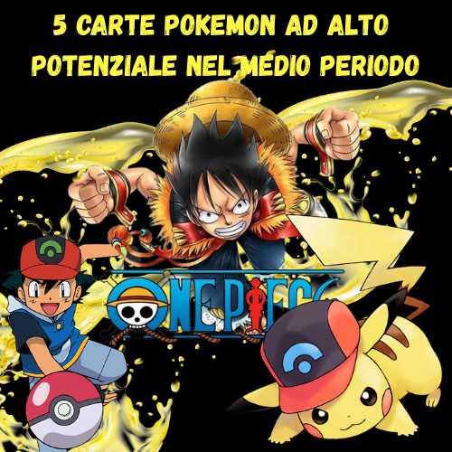 Guida per Collezionisti e Investitori di Pokemon e One Piece